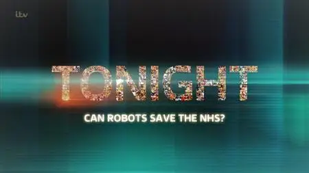 ITV - Tonight: Can Robots Save the NHS? (2020)