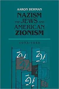 Nazism, The Jews and American Zionism, 1933-1948