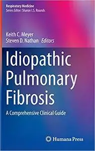 Idiopathic Pulmonary Fibrosis: A Comprehensive Clinical Guide