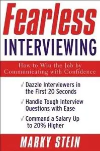 Fearless Interviewing: How to Win the Job by Communicating with Confidence - REUPLOADED