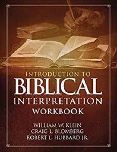 Introduction to Biblical Interpretation Workbook: Study Questions, Practical Exercises, and Lab Reports [Kindle Edition]