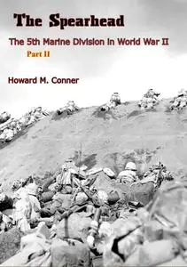 «Spearhead: The 5th Marine Division in World War II» by Howard M. Conner