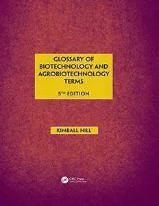 Glossary of Biotechnology and Agrobiotechnology Terms, Fifth Edition