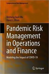 Pandemic Risk Management in Operations and Finance: Modeling the Impact of COVID-19