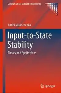 Input-to-State Stability: Theory and Applications