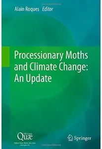Processionary Moths and Climate Change: An Update by Alain Roques [Repost]