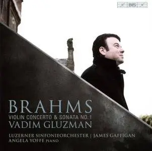 Vadim Gluzman - Brahms: Violin Concerto & Violin Sonata No. 1 (2017)