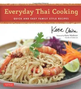 Everyday Thai Cooking: Quick & Easy Family Style Recipes [Repost] 