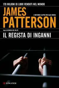 James Patterson - Il Regista Di Inganni (Repost)