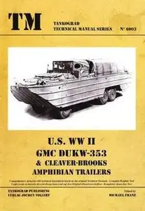 U.S. WW II GMC DUKW-353 & Cleaver-Brooks Amphibian Trailers (Technical Manual Series №6003)