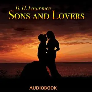 «Sons and Lovers» by D.H. Lawrence