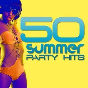 Various Artists - 50 Perfect Summer Party Hits (2016)