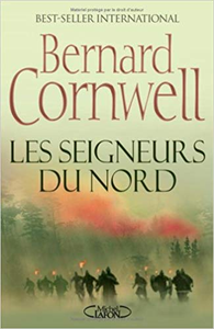 Les Seigneurs du Nord - Bernard Cornwell