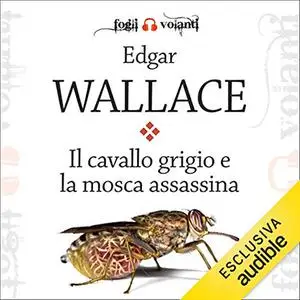 «Il cavallo grigio e la mosca assassina» by Edgar Wallace