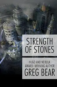 «Strength of Stones» by Greg Bear