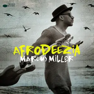 Marcus Miller - Afrodeezia (2015) [Official Digital Download 24-bit/96kHz]