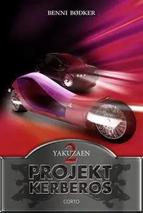 «Projekt Kerberos 2: Yakuzaen» by Benni Bødker