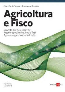 Gian Paolo Tosoni, Francesco Preziosi - Agricoltura e fisco