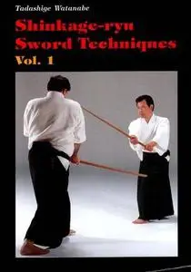 Shinkage-Ryu Sword Techniques: Traditional Japanese Martial Arts by Tadashige Watanabe