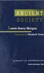 Ancient Society (Classics of Anthropology) (repost)