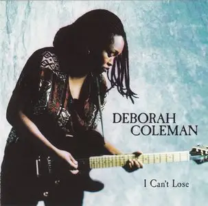 Deborah Coleman - I Can't Lose - 1997