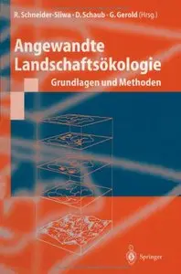 Angewandte Landschaftsokologie: Grundlagen und Methoden by R. Schneider-Sliwa, D. Schaub, G. Gerold