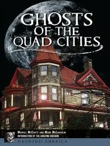 Ghosts of the Quad Cities (Haunted America)