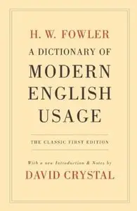 A Dictionary of Modern English Usage: The Classic First Edition [Repost]