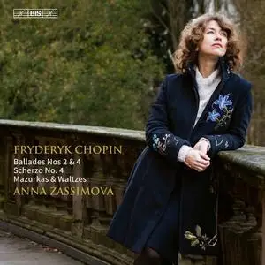 Anna Zassimova - Chopin: Ballades Nos 2 & 4, Scherzo No. 4, Mazurkas & Waltzes (2023)
