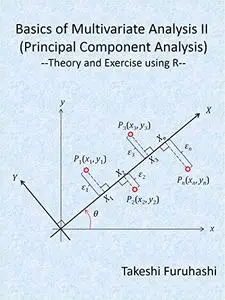 Basics of Multivariate Analysis II (Principal Component Analysis): Theory and Exercise using R