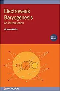 Electroweak Baryogenesis: An introduction, 2nd Edition
