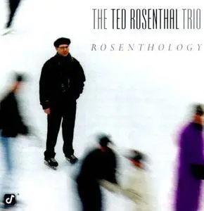 The Ted Rosenthal Trio - Rosenthology (1996)