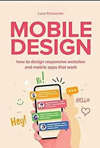 Mobile design: How to design responsive websites and mobile apps that work