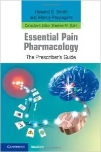 Essential Pain Pharmacology: The Prescriber's Guide