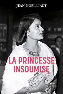 Jean-Noël Liaut, "La princesse insoumise"