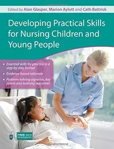 Developing Practical Skills for Nursing Children and Young People (repost)