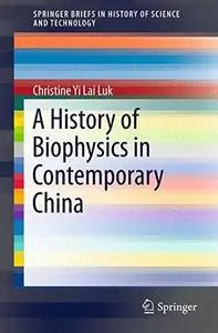 A History of Biophysics in Contemporary China (Repost)