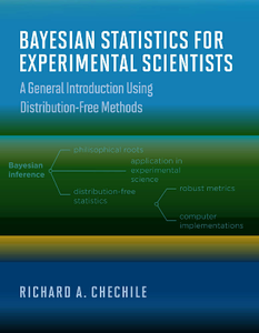 Bayesian Statistics for Experimental Scientists : A General Introduction Using Distribution-Free Methods
