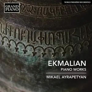 Mikael Ayrapetyan - Ekmalian: Piano Works (2022) [Official Digital Download 24/96]