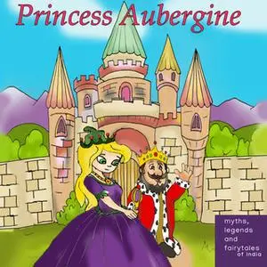 «Princess Aubergine» by Amar Vyas