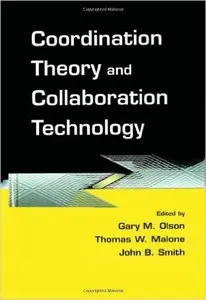 Coordination Theory and Collaboration Technology (Repost)