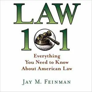 Law 101: Everything You Need to Know About American Law [Audiobook]