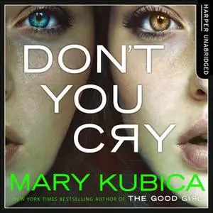 «Don't You Cry» by Mary Kubica