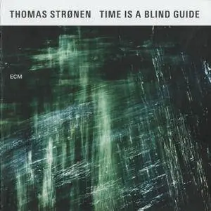 Thomas Stronen - Time Is A Blind Guide (2015) {ECM 2467}