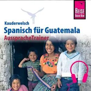 «Kauderwelsch AusspracheTrainer: Spanisch für Guatemala» by Barbara Honner