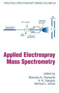 Applied Electrospray Mass Spectrometry: Practical Spectroscopy Series  [Repost]