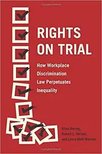 Rights on Trial: How Workplace Discrimination Law Perpetuates Inequality