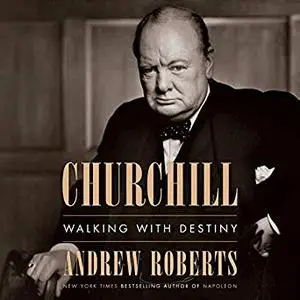 Churchill: Walking with Destiny [Audiobook]