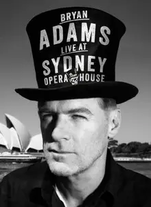 Bryan Adams - Live at Sydney Opera House (2013)
