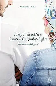 Integration and New Limits on Citizenship Rights: Denmark and Beyond